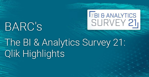 See why 93% of users recommend Qlik: BARC’s The BI & Analytics Survey 21