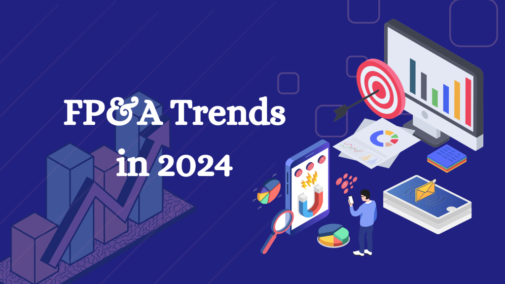 Top 7 Financial Planning & Analysis Trends for 2024