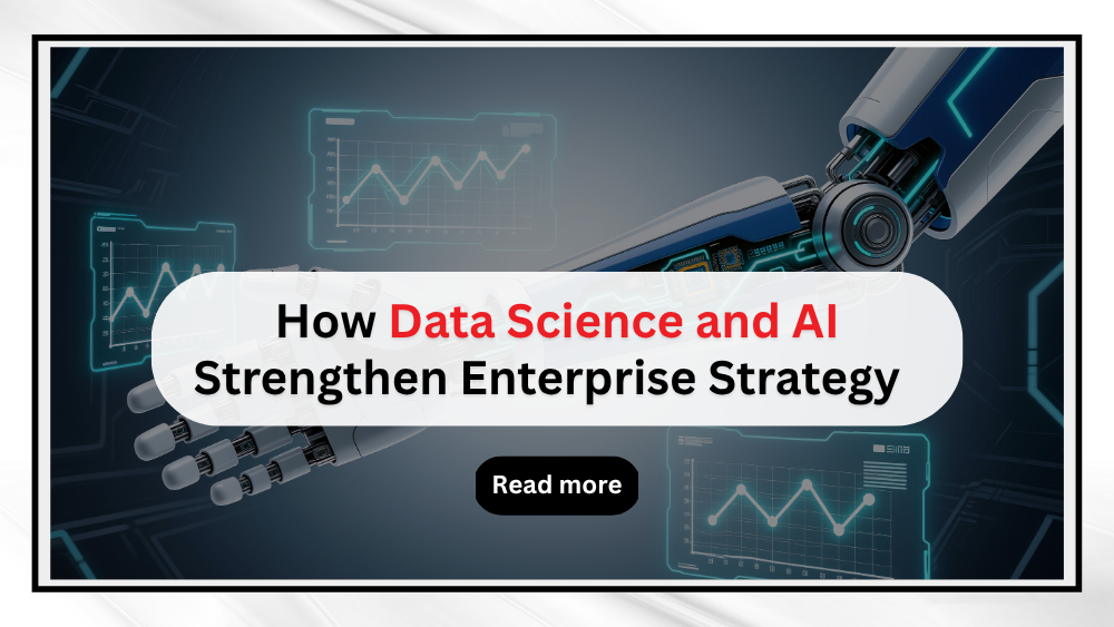 How Data Science and AI Strengthen Enterprise Strategy