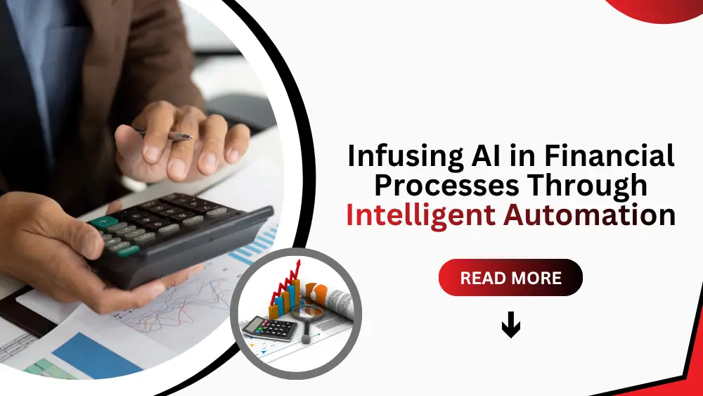 Infusing AI in Financial Processes Through Intelligent Automation
